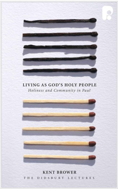 Cover of the book Living as God's Holy People by Kent Brower, Authentic Publishers