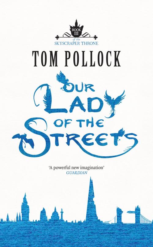 Cover of the book Our Lady of the Streets by Tom Pollock, Quercus Publishing