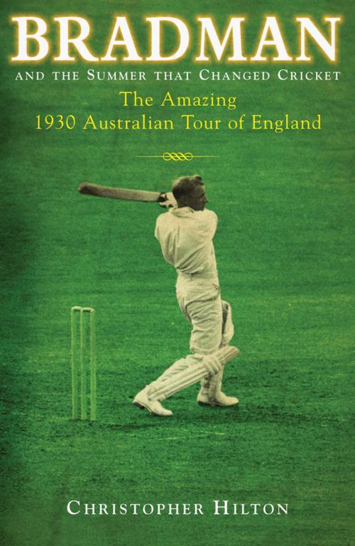 Cover of the book Bradman & the Summer that Changed Cricket by Christopher Hilton, Aurum Press