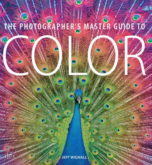 Cover of the book The Photographer's Master Guide to Colour by Jeff Wignall, Octopus Books