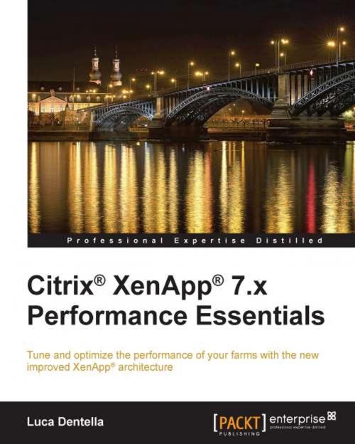 Cover of the book Citrix® XenApp® 7.x Performance Essentials by Luca Dentella, Packt Publishing