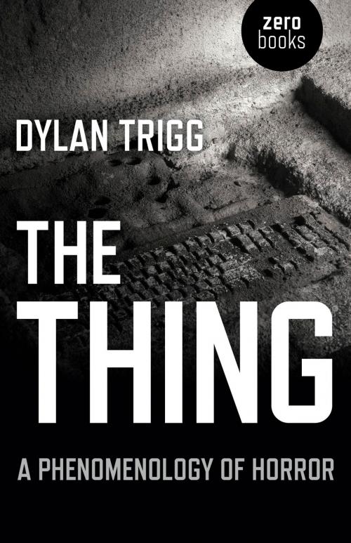 Cover of the book The Thing by Dylan Trigg, John Hunt Publishing