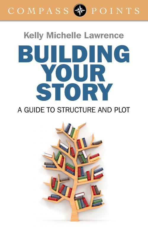 Cover of the book Compass Points - Building Your Story by Kelly Lawrence, John Hunt Publishing