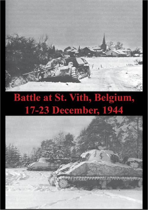 Cover of the book Battle At St. Vith, Belgium, 17-23 December, 1944 [Illustrated Edition] by Anon, Lucknow Books