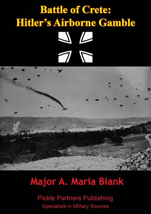 Cover of the book Battle Of Crete: Hitler’s Airborne Gamble by Major Maria A. Biank, Lucknow Books