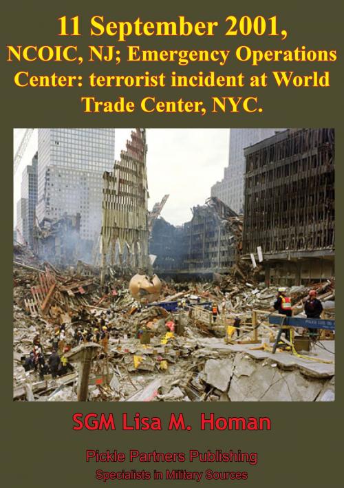 Cover of the book 11 September 2001, NCOIC, NJ; Emergency Operations Center: Terrorist Incident At World Trade Center, NYC by SGM Lisa M. Homan, Tannenberg Publishing