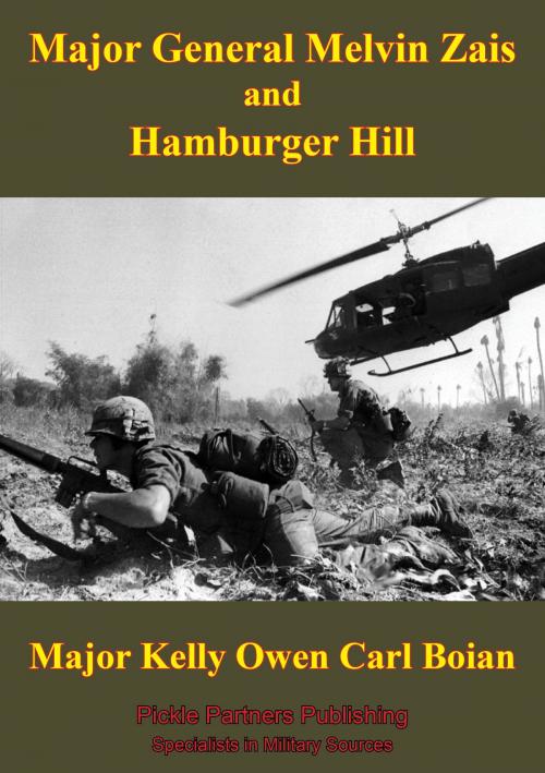 Cover of the book Major General Melvin Zais And Hamburger Hill by Major Kelly Owen Carl Boian, Normanby Press
