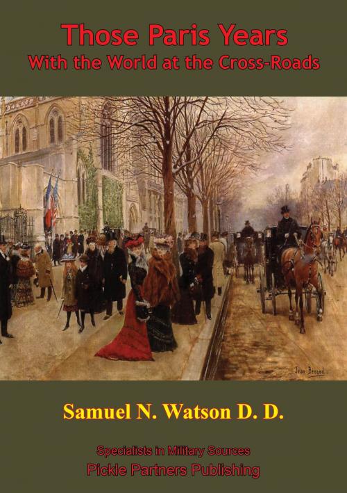 Cover of the book Those Paris Days: With The World At The Crossroads by Dr. Samuel N. Watson, Lucknow Books