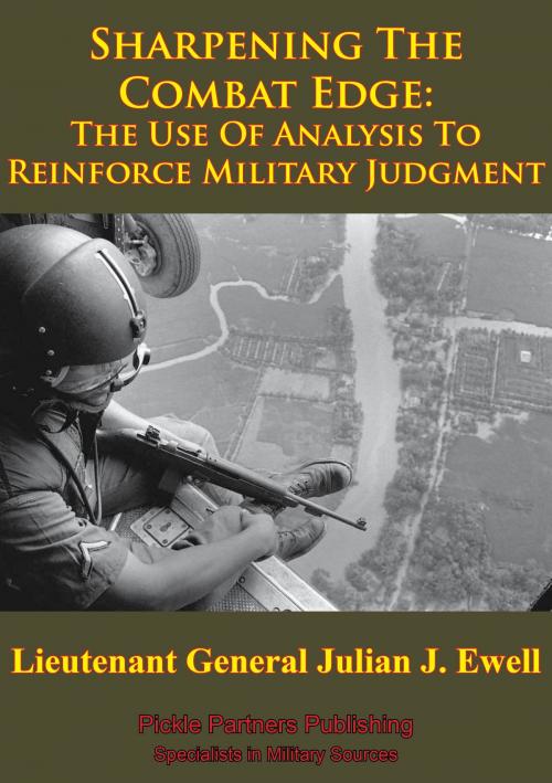 Cover of the book Vietnam Studies - Sharpening The Combat Edge: The Use Of Analysis To Reinforce Military Judgment [Illustrated Edition] by Lieutenant General Julian J. Ewell, Normanby Press