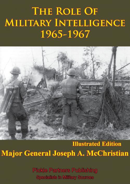 Cover of the book Vietnam Studies - The Role Of Military Intelligence 1965-1967 [Illustrated Edition] by Major General Joseph A. McChristian, Normanby Press