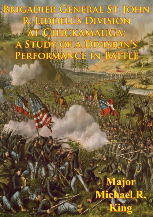 Cover of the book Brigadier General St. John R. Liddell’s Division At Chickamauga: by Major Michael R. King, Golden Springs Publishing