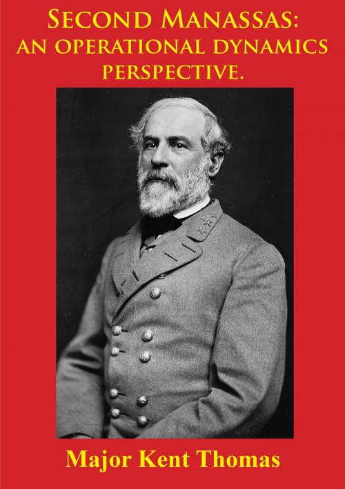 Cover of the book Second Manassas: An Operational Dynamics Perspective. [Illustrated Edition] by Major Kent Thomas, Golden Springs Publishing
