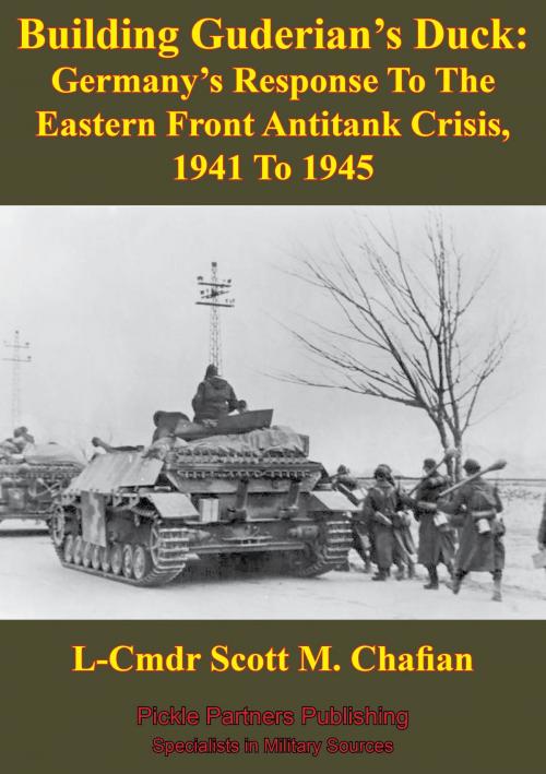 Cover of the book Building Guderian’s Duck: Germany’s Response To The Eastern Front Antitank Crisis, 1941 To 1945 by L-Cmdr Scott M. Chafian, Lucknow Books