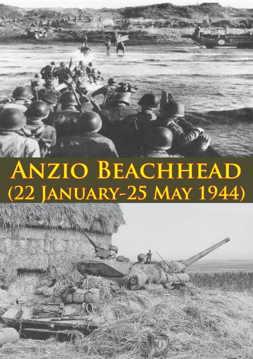 Cover of the book ANZIO BEACHHEAD (22 January-25 May 1944) [Illustrated Edition] by Anon, Lucknow Books