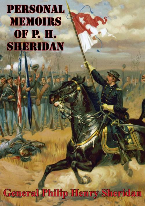 Cover of the book Personal Memoirs Of P. H. Sheridan [Illustrated Edition] by General Philip Henry Sheridan, Golden Springs Publishing