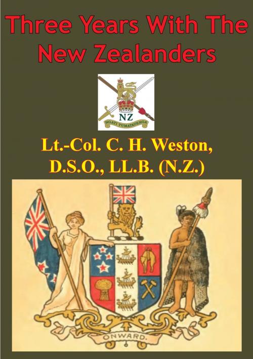 Cover of the book Three Years With The New Zealanders [Illustrated Edition] by Colonel Claude Horace Weston DSO MID VD KC, Lucknow Books