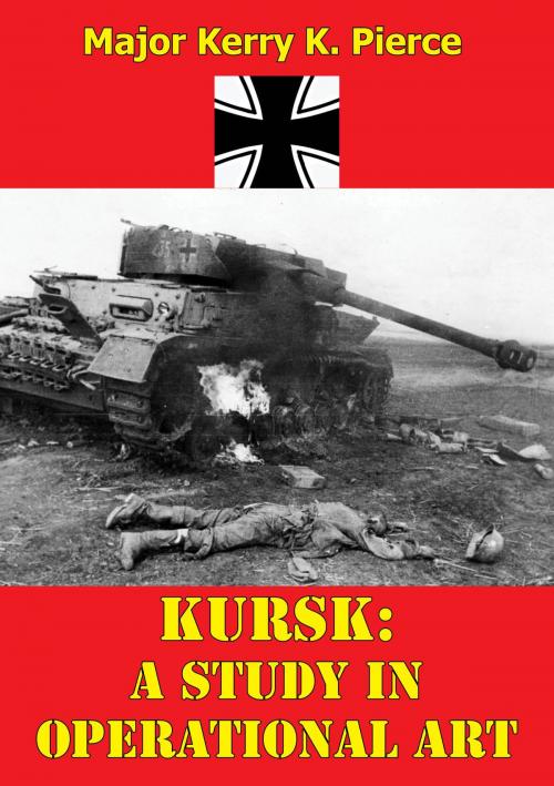 Cover of the book Kursk: A Study In Operational Art by Major Kerry K. Pierce, Verdun Press