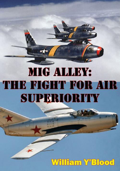 Cover of the book MIG Alley: The Fight For Air Superiority [Illustrated Edition] by William Y’Blood, Normanby Press