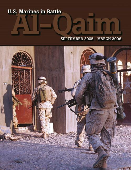 Cover of the book U.S. Marines In Battle: Al-Qaim, September 2005-March 2006 [Illustrated Edition] by Dr. Nicholas J. Schlosser, Tannenberg Publishing