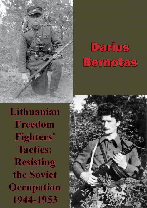 Cover of the book Lithuanian Freedom Fighters' Tactics: Resisting The Soviet Occupation 1944-1953 by Darius Bernotas, Verdun Press