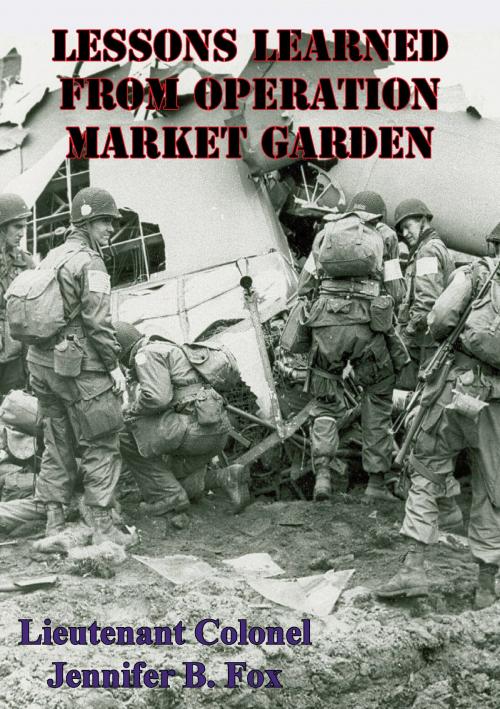 Cover of the book Lessons Learned From Operation Market Garden by Lieutenant Colonel Jennifer B. Fox, Lucknow Books