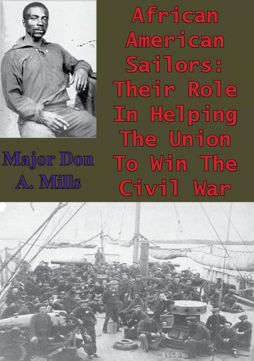 Cover of the book African American Sailors: Their Role In Helping The Union To Win The Civil War by Major Don A. Mills Sr. USMC, Golden Springs Publishing