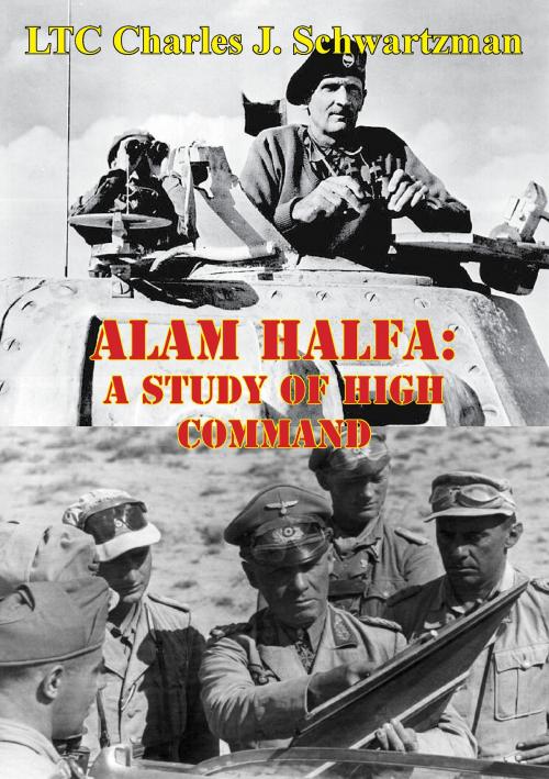 Cover of the book Alam Halfa: A Study Of High Command by LTC Charles J. Schwartzman, Lucknow Books