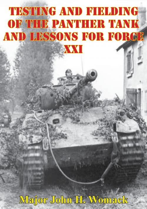 Cover of the book Testing And Fielding Of The Panther Tank And Lessons For Force XXI by Major John H. Womack, Lucknow Books