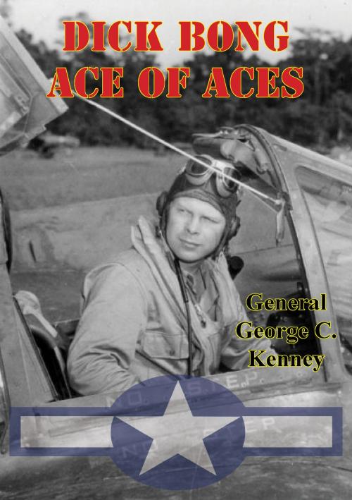 Cover of the book Dick Bong: Ace Of Aces by General George C. Kenney, Verdun Press