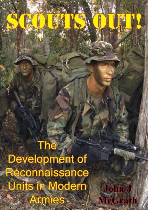Cover of the book Scouts Out! The Development Of Reconnaissance Units In Modern Armies [Illustrated Edition] by John J. McGrath, Tannenberg Publishing