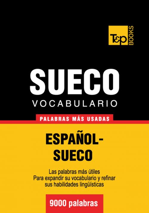 Cover of the book Vocabulario Español-Sueco - 9000 palabras más usadas by Andrey Taranov, T&P Books
