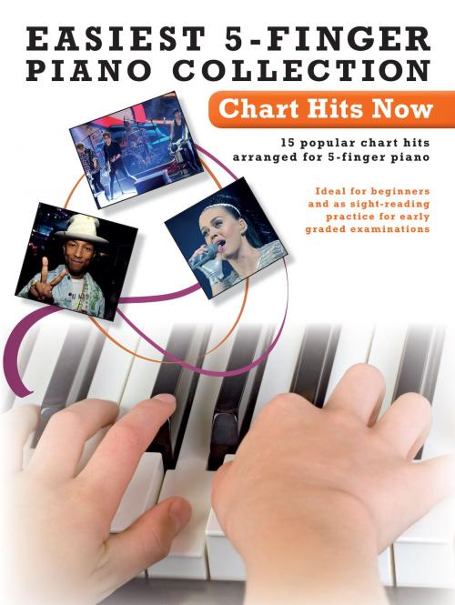 Cover of the book Easiest 5-Finger Piano Collection: Chart Hits Now by Wise Publications, Music Sales Limited