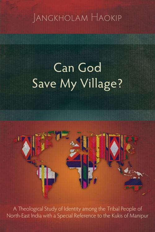 Cover of the book Can God Save My Village? by Jangkholam Haokip, Langham Creative Projects