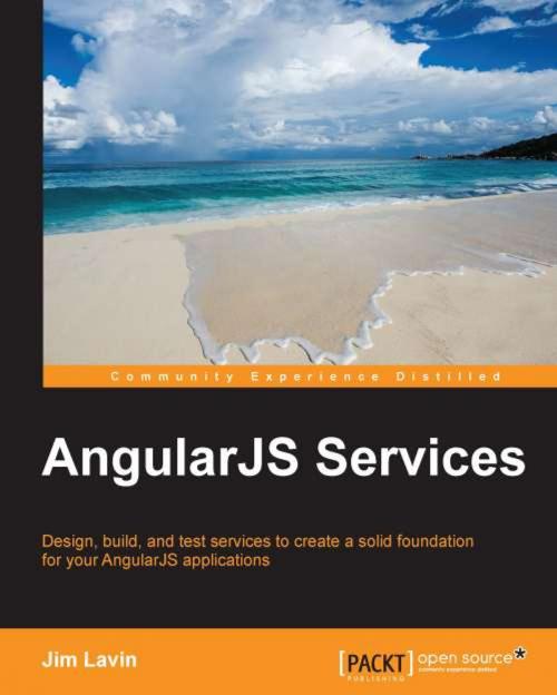 Cover of the book AngularJS Services by Jim Lavin, Packt Publishing