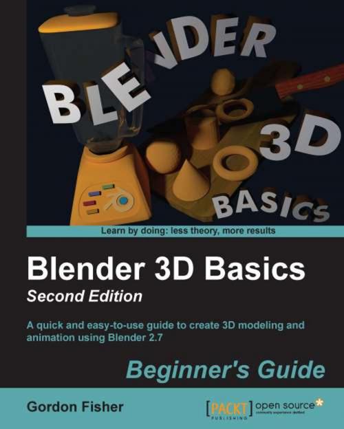 Cover of the book Blender 3D Basics: Beginner's Guide - Second Edition by Gordon Fisher, Packt Publishing