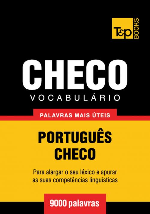 Cover of the book Vocabulário Português-Checo - 9000 palavras mais úteis by Andrey Taranov, T&P Books