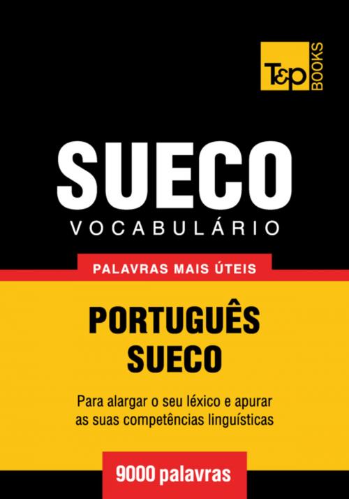 Cover of the book Vocabulário Português-Sueco - 9000 palavras mais úteis by Andrey Taranov, T&P Books