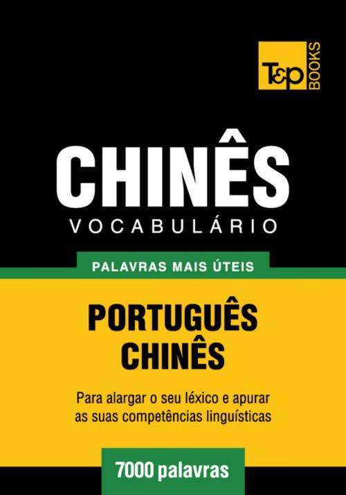 Cover of the book Vocabulário Português-Chinês - 7000 palavras mais úteis by Andrey Taranov, T&P Books