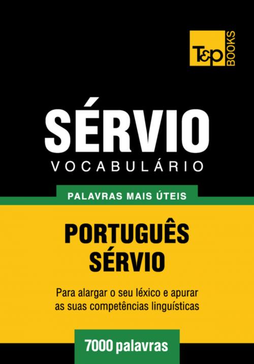 Cover of the book Vocabulário Português-Sérvio - 7000 palavras mais úteis by Andrey Taranov, T&P Books