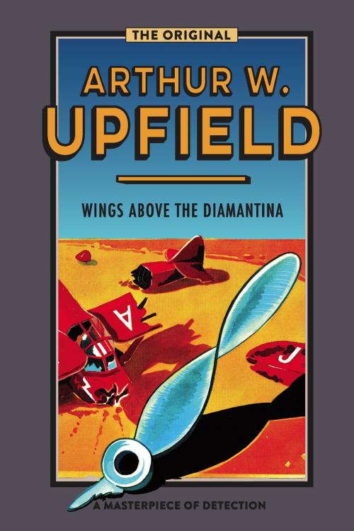 Cover of the book Wings Above the Diamantina by Arthur W. Upfield, ETT Imprint