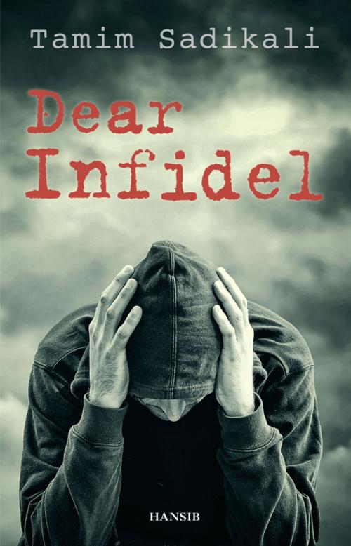 Cover of the book Dear Infidel by Tamim Sadikali, Hansib Publications