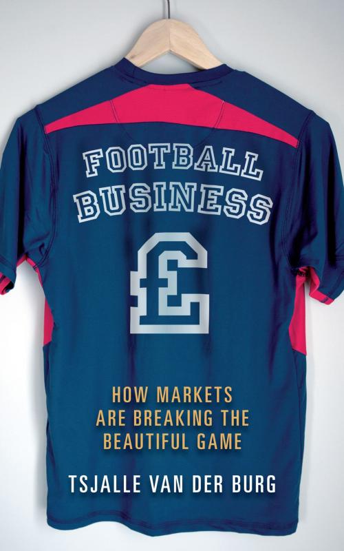 Cover of the book Football business by Tsjalle Van Der Burg, Infinite Ideas Ltd