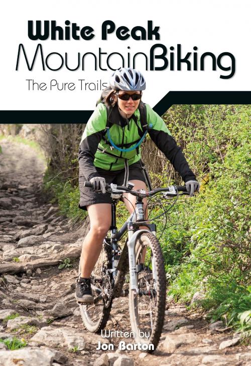 Cover of the book White Peak Mountain Biking by Jon Barton, Vertebrate Publishing