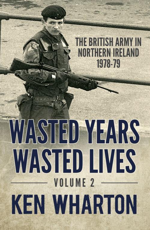 Cover of the book Wasted Years, Wasted Lives Volume 2 by Ken Wharton, Helion and Company
