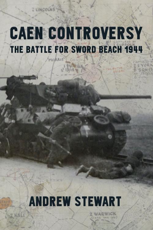 Cover of the book Caen Controversy by Andrew Stewart, Helion and Company