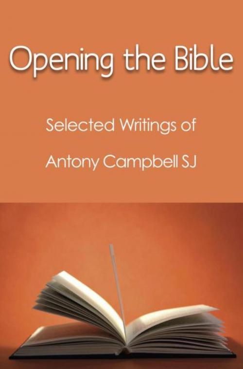 Cover of the book Opening the Bible by Anthony Campbell, ATF (Australia) Ltd