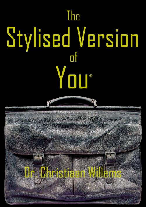 Cover of the book The Stylised Version of You® by Dr Christiaan Willems, Australian eBook Publisher