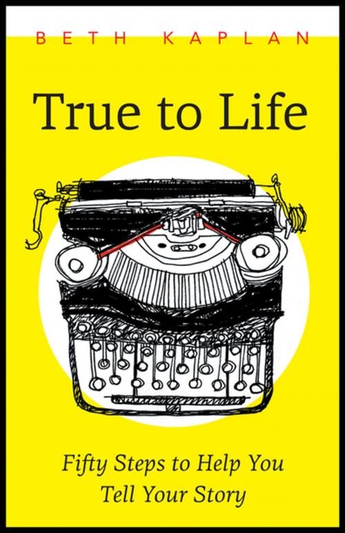 Cover of the book True to Life by Beth Kaplan, BPS Books