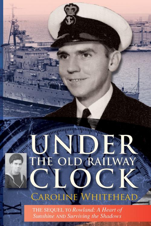 Cover of the book Under the Old Railway Clock: Reminiscences of a time, a place, and a very dear brother, William Marshall by Caroline Whitehead, Agio Publishing House
