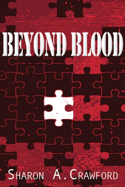 Cover of the book Beyond Blood by Sharon A. Crawford, Blue Denim Press Inc